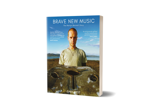 PREORDER - Brave New Music: The Martyn Bennett Story - Paperback book