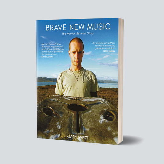 Brave New Music: The Martyn Bennett Story - Paperback book